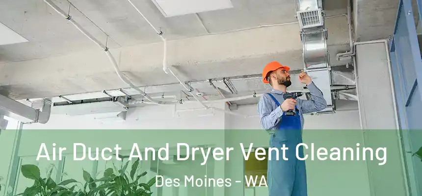  Air Duct And Dryer Vent Cleaning Des Moines - WA