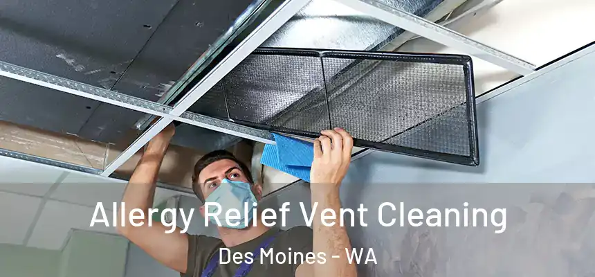  Allergy Relief Vent Cleaning Des Moines - WA