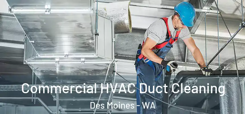  Commercial HVAC Duct Cleaning Des Moines - WA