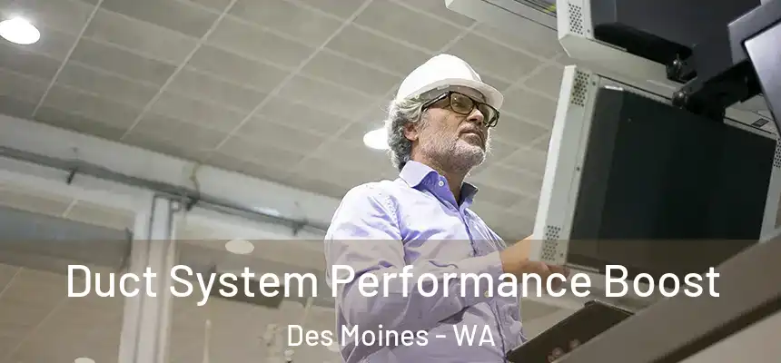  Duct System Performance Boost Des Moines - WA