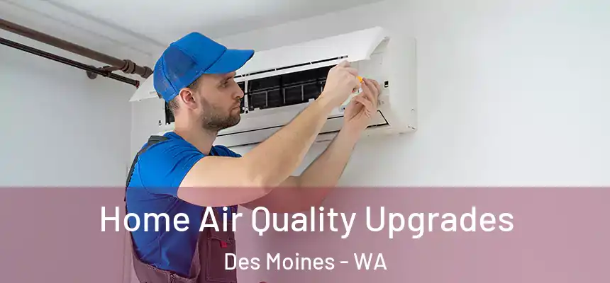  Home Air Quality Upgrades Des Moines - WA