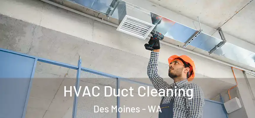  HVAC Duct Cleaning Des Moines - WA