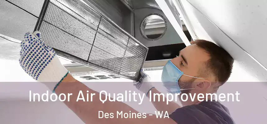  Indoor Air Quality Improvement Des Moines - WA