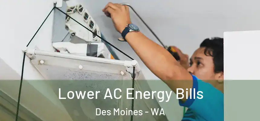  Lower AC Energy Bills Des Moines - WA
