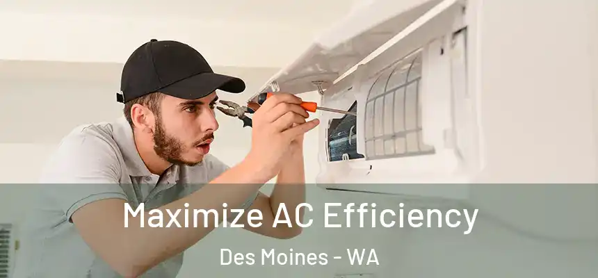  Maximize AC Efficiency Des Moines - WA